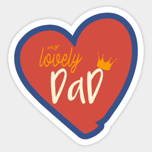 my lovely dad heart for fathers day Sticker